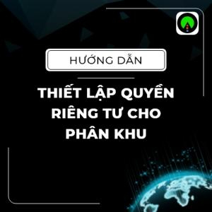 Hướng Dân Thiết Lập Quyền Riêng Tư Cho Phân Khu - Máy Tính | QLDN